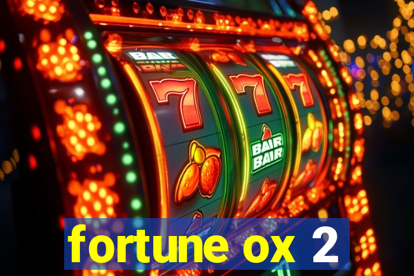 fortune ox 2